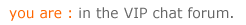 VIP chat forum